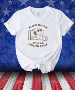 Slow Down You’re Doing Fine Vienna Waits For You Unisex Shirts