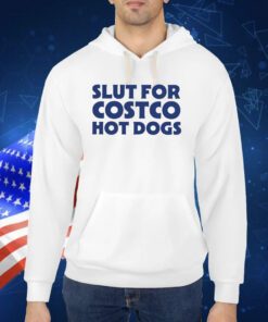 Slut For Costco Hot Dogs TShirt
