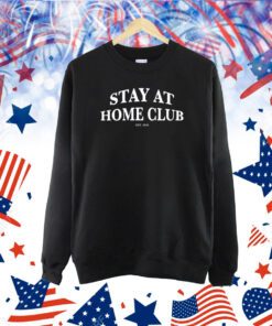 Stay At Home Club TShirt