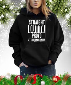 Straight Outta Provo Thugmormon Hoodie
