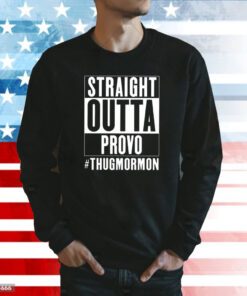 Straight Outta Provo Thugmormon Sweatshirt