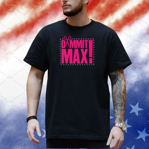 The Acclaimed Dammit Max T-Shirt