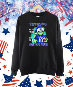 The Grinch they hate us because they ain’t us Fighting Irish Tshirt