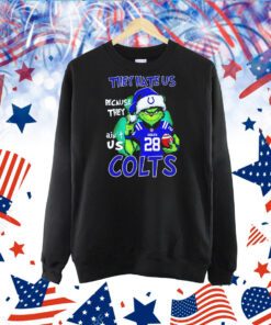 The Grinch they hate us because they ain’t us Indianapolis Colts shirt