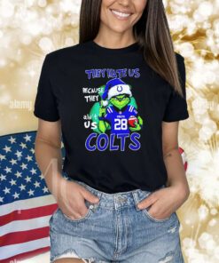 The Grinch they hate us because they ain’t us Indianapolis Colts Tshirts