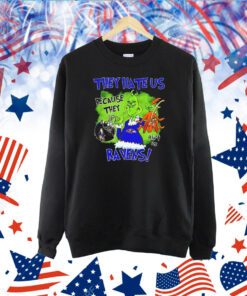 The Grinch they hate us because they ain’t us Ravens TShirt