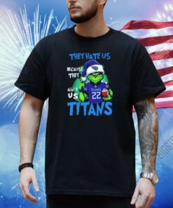 The Grinch they hate us because they ain’t us Tennessee Titans shirt