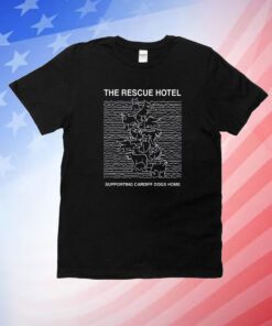The Rescue Hotel Supporting Cardiff Dogs Home Unisex Shirts