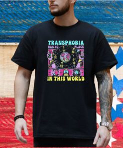 Transphobia Has No Place In This World Boss Dog X Tfpc T-Shirt