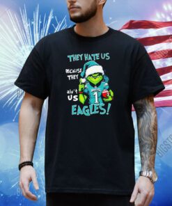 Trending Grinch they hate us because they ain’t us Philadelphia Eagles shirt