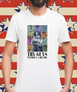 Try Guys Without A Recipe Eras Tour Shirt