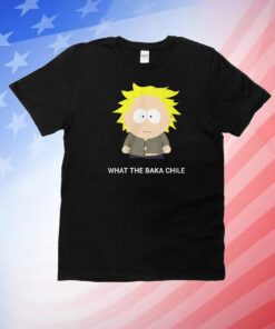 Tweek Tweek What The Baka Chile Unisex Shirts