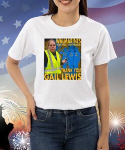 Walmarines The Few The Proud Thank You Gail Lewis Shirts
