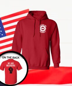 We Are Belvidere Uaw Local 1268 Belvidere Il Hoodie T-Shirt