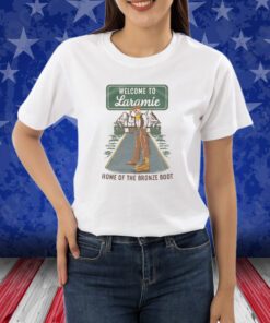 Welcome To Laramie Shirts