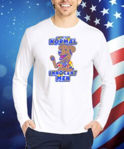 We're Just Normal Innocent Men TShirts