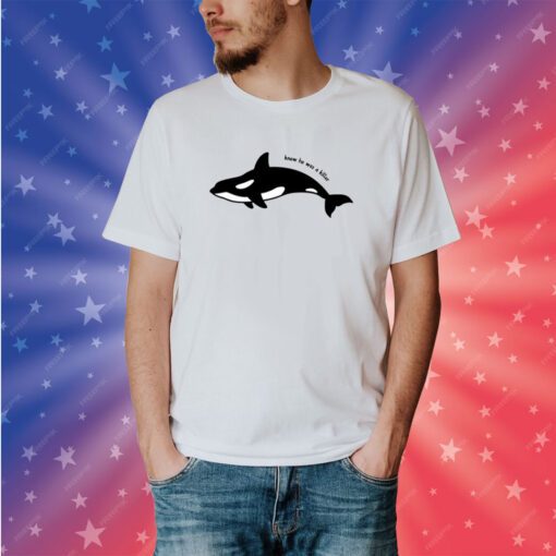 Whale Knew He Was A Killer T-Shirt