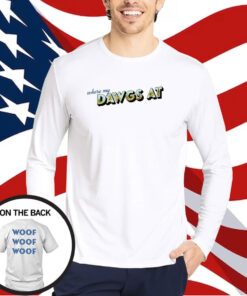 Where My Dawgs At Tee Shirts