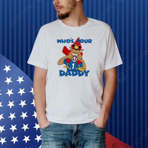 Who's Your Daddy Shirt