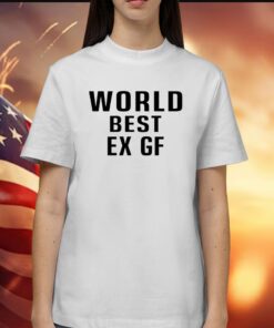 World Best Ex Gf Shirts