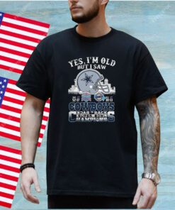 Yes I’m Old But I Saw City Helmet Dallas Cowboys Back 2 Back Super Bowl Champions Shirt