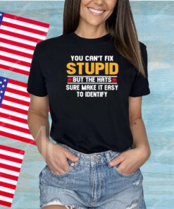 You Can’t Fix Stupid But The Hats Sure Make It Easy To Identify Shirts