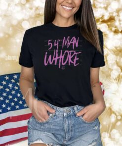 54 Man Whore Tx2 Hoodie Shirts