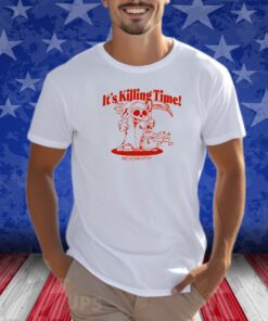 It's Killing Time Shirt