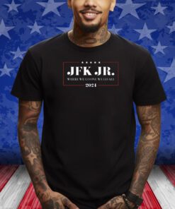 Jfk Jr Where We Go One We Go All 2024 Shirts