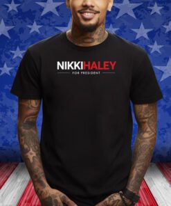 Nikki Haley For President Shirts