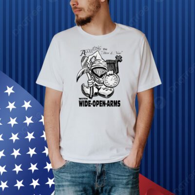 Accepting The Here & Now With Wide Open Arms Shirt