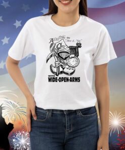 Accepting The Here & Now With Wide Open Arms Shirts