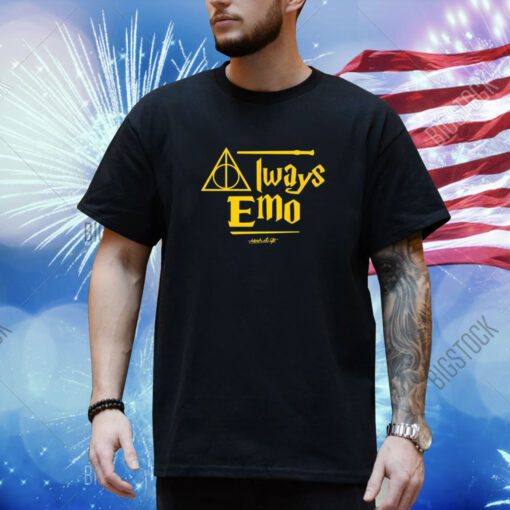 Always Emo Most It Up Shirt