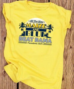Beat Bama! All the Way Maize and Blue Michigan Shirts