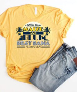Beat Bama! All the Way Maize and Blue Michigan Shirt