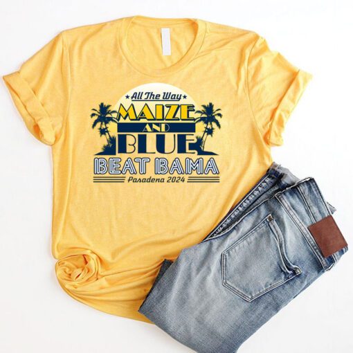 Beat Bama! All the Way Maize and Blue Michigan Shirt