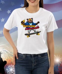 Become Unbearable Shirts