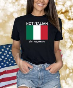 Big Cat Not Italian But Supportive Shirts
