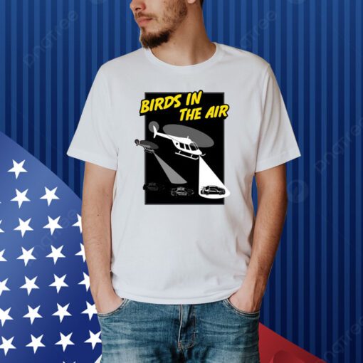 Birds In The Air Shirt