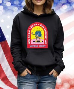 Blueberry Guy 1 Until the day I die I'm a blue raspberry guy untold story Tshirts