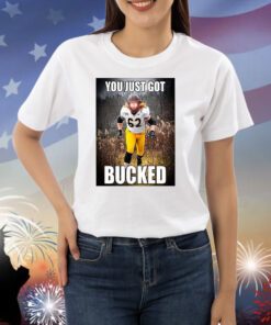 Bucky Williams You Just Got Bucked Shirts