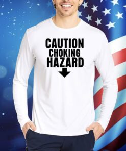 Caution Choking Hazard Shirts