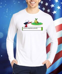 Ceo Of Sinnoh You Are A Silly Little Turtle TShirt