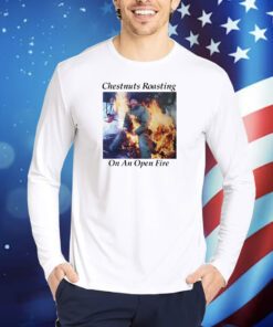Chestnuts Roasting On An Open Fire TShirts