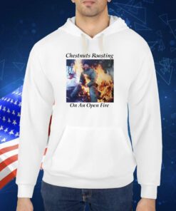 Chestnuts Roasting On An Open Fire TShirt