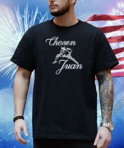 Chosen Juan Shirt