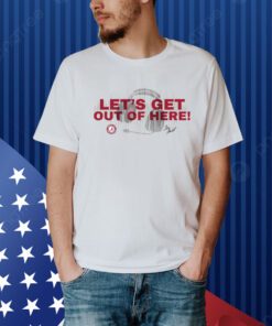 Chris Stewart Let's Get Out Of Here Shirt