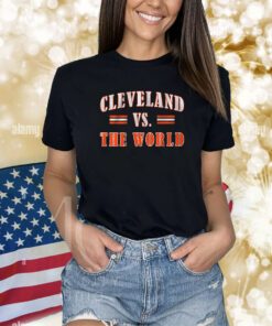 Cleveland vs. the World Shirts