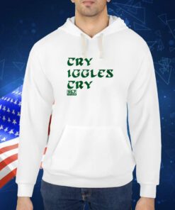 Cry Iggles Cry TShirts