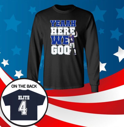 Dak Prescott Yeaah Here We Go Long Sleeve Shirt